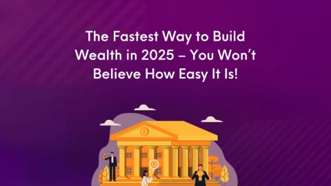 The Fastest Way to Build Wealth in 2025 – You Won’t Believe How Easy It Is!
